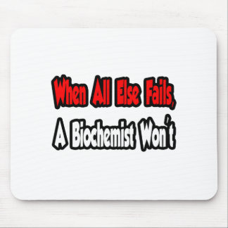 Wenn alles andere Versage, wird ein Biochemiker ni Mousepad
