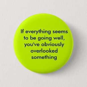 Wenn alles scheint, gut zu gehen, haben Sie ob… Button