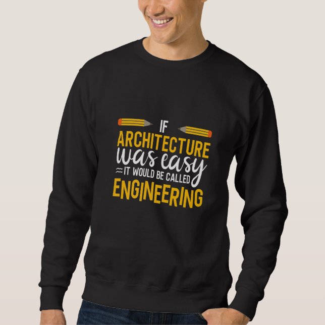 Wenn Architektur einfach war Sweatshirt (Vorderseite)