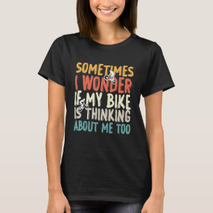 Wenn auch mein Fahrrad an mich denkt, Mountain Bik T-Shirt