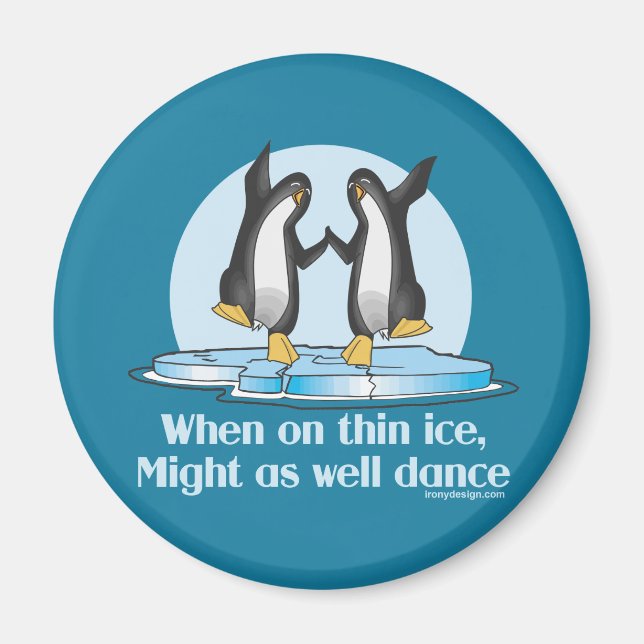 Wenn auf dünnen Eispinguinen lustiges Design Magnet (Vorne)