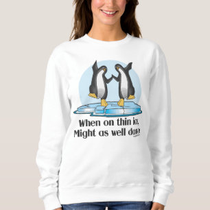 Wenn auf dünnen Eispinguinen lustiges Design Sweatshirt