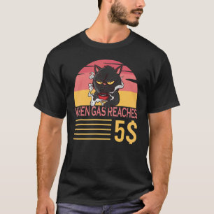 Wenn Benzin 5 erreicht Grumpy Katze über Benzinpr T-Shirt