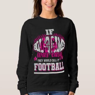 Wenn Boardspiele einfach wären, würden sie es Fußb Sweatshirt
