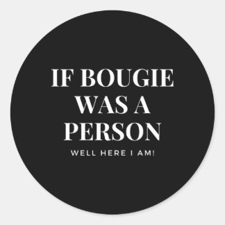 Wenn Bougie hier gut war, bin ich Runder Aufkleber