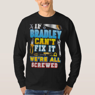 Wenn Bradley es nicht reparieren kann, sind wir al T-Shirt