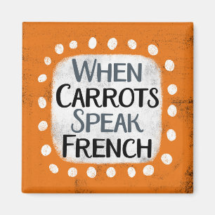 Wenn Carrots Französisch Kühlschrank Magnet sprech