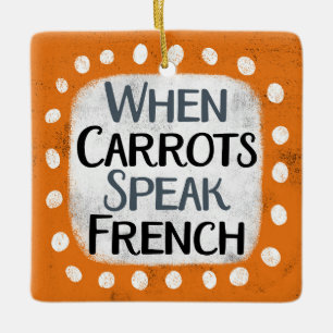 Wenn Carrots Französisch Ornament sprechen