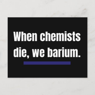 Wenn Chemiker die, barium wir. Postkarte