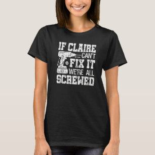 Wenn Claire es nicht reparieren kann, sind wir all T-Shirt