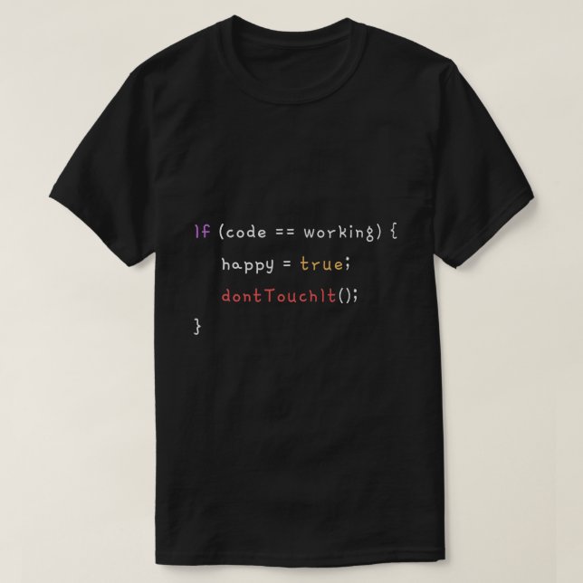 Wenn Code funktioniert, Touch es nicht lustig Prog T-Shirt (Design vorne)