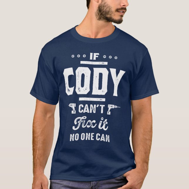 Wenn Cody nicht in der Lage ist, es Geschenke Idee T-Shirt (Vorderseite)