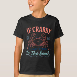 Wenn Crabby Zurück an den Strand kommt Lustiger So T-Shirt
