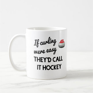 Wenn Curling einfach wäre, würden sie es Hockey-Ta Tasse