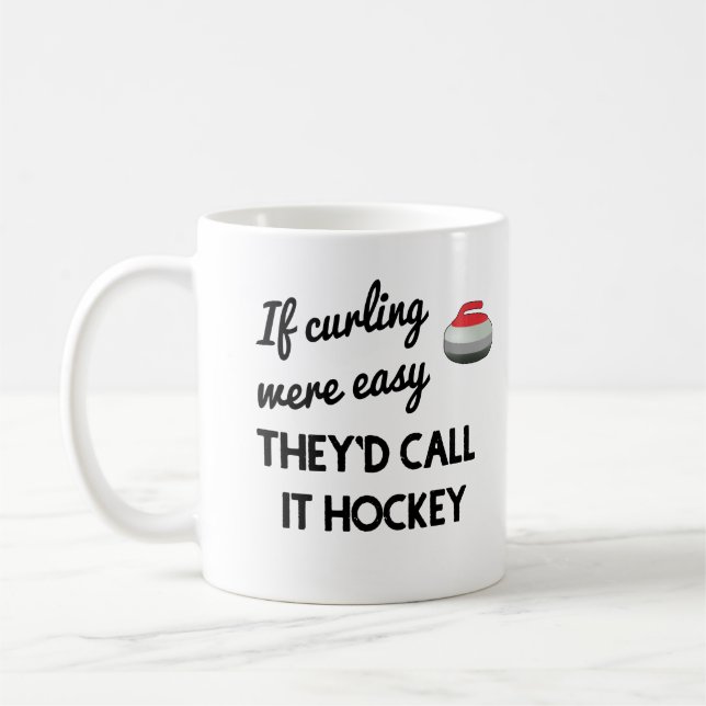 Wenn Curling einfach wäre, würden sie es Hockey-Ta Tasse (Links)