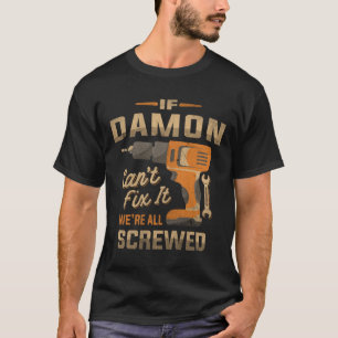 Wenn Damon es nicht reparieren kann, sind wir alle T-Shirt