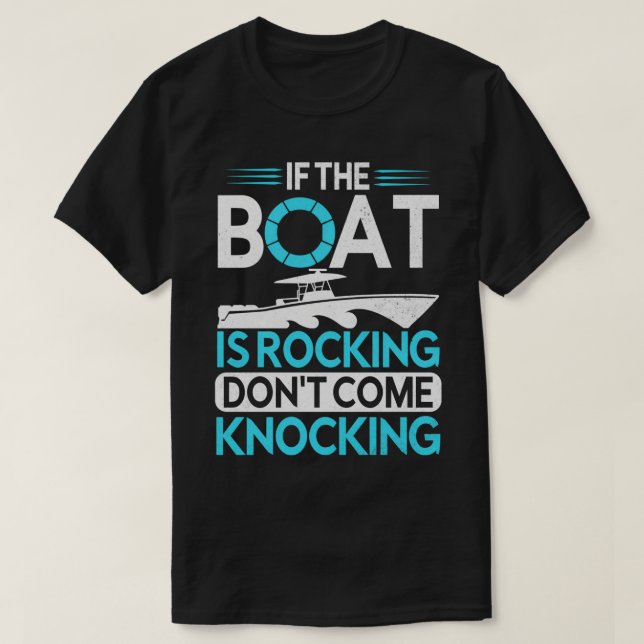 Wenn das Boot rockt, kommen Sie nicht zu klopfen F T-Shirt (Design vorne)