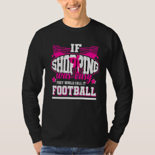 Wenn das Einkaufen einfach wäre, würden sie es Fuß T-Shirt