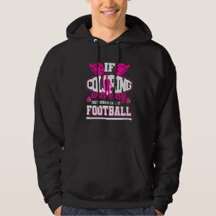 Wenn das Färben einfach wäre, würden sie es Fußbal Hoodie