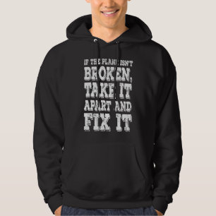 Wenn das Flugzeug nicht kaputt ist, nehmen Sie es Hoodie
