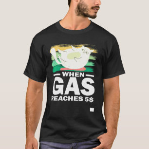 Wenn das Gas 5 erreicht, wütende Katze über den Ga T-Shirt