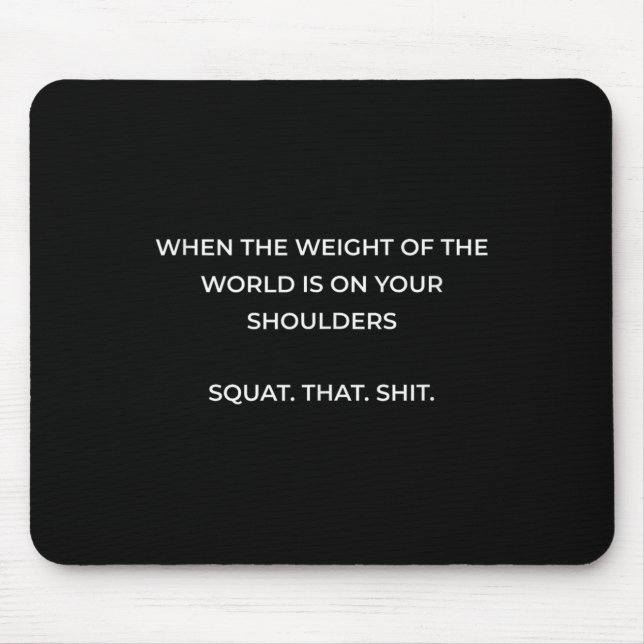 Wenn das Gewicht der Welt auf Ihren Schultern lieg Mousepad (Vorne)