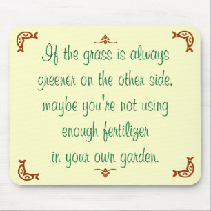 Wenn das Gras auf der anderen Seite immer grüner i Mousepad