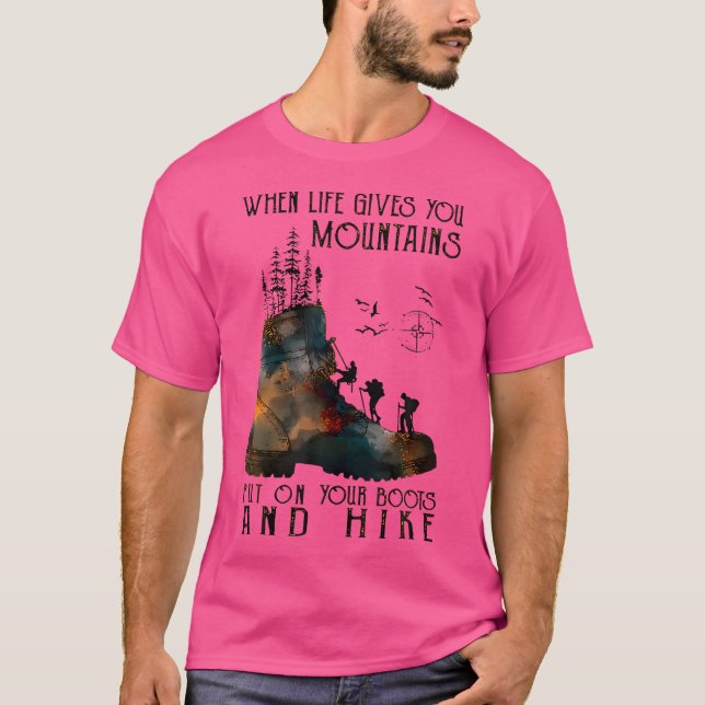 Wenn das Leben dir Berge aufsetzt T-Shirt (Vorderseite)