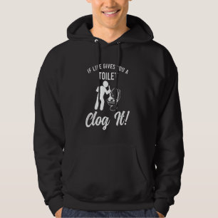 Wenn das Leben dir eine verstopfte Toilette gibt, Hoodie