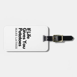 Wenn das Leben dir Kartoffeln gibt, mach ein Latke Gepäckanhänger