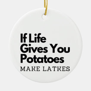 Wenn das Leben dir Kartoffeln gibt, mach ein Latke Keramik Ornament