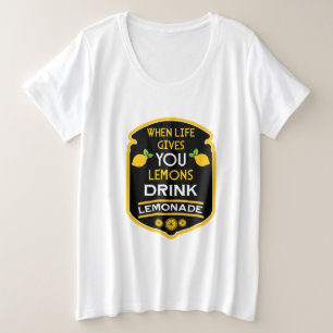Wenn das Leben dir Lemonen gibt, die Limonade trin Große Größe T-Shirt