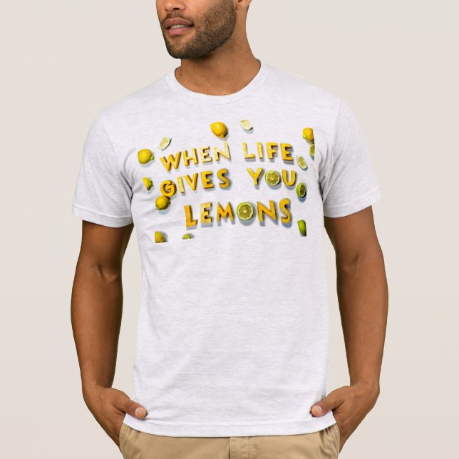 Wenn das Leben dir Lemonen gibt - T - Shirt (Vorderseite)