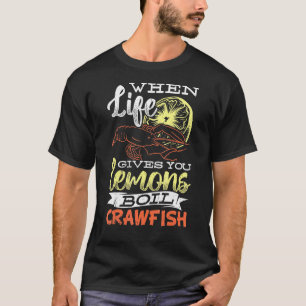 Wenn das Leben dir Lemons Boil Crawfish Crawfis gi T-Shirt
