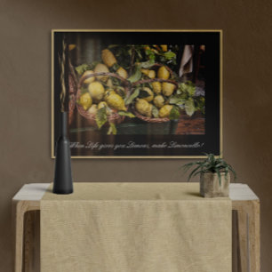 Wenn das Leben dir Lemons gibt, macht Limoncello Poster