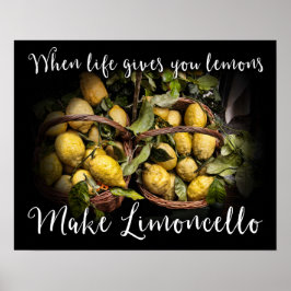 Wenn das Leben dir Lemons gibt, macht Limoncello Poster