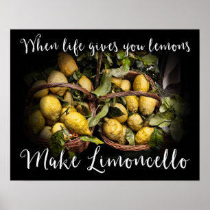 Wenn das Leben dir Lemons gibt, macht Limoncello Poster
