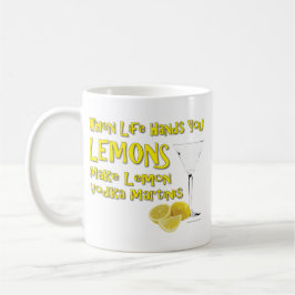 Wenn das Leben dir Lemons macht Lemon Vodka Martin Tasse