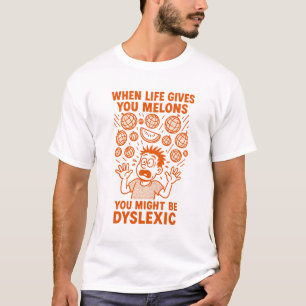 Wenn das Leben dir Melonen gibt, bist du vielleich T-Shirt