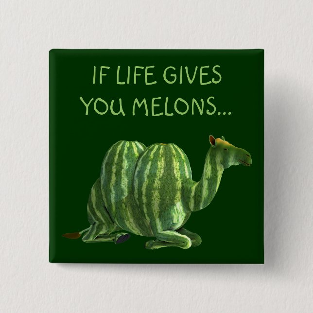 Wenn das Leben dir Melonen gibt... Button (Vorderseite)