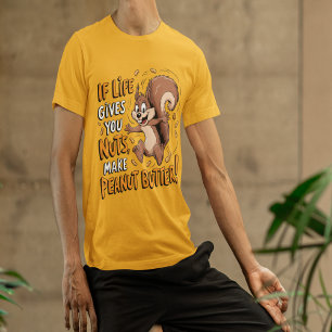 Wenn das Leben dir Nüsse gibt, mach Erdnussbutter T-Shirt