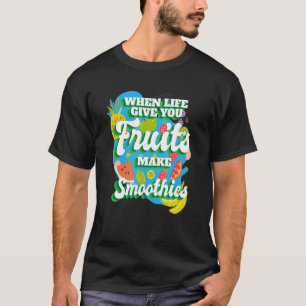 Wenn das Leben dir Obst gibt, schlage ich Smoothie T-Shirt