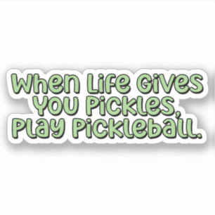 Wenn das Leben dir Pickles gibt, spiele Pickleball Aufkleber
