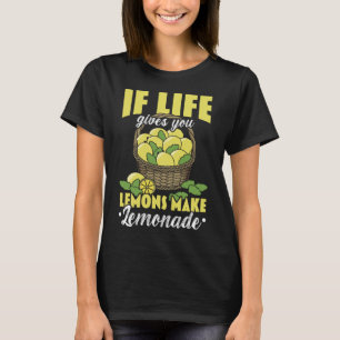 Wenn das Leben dir Zitronen gibt, die Lemonade Lem T-Shirt