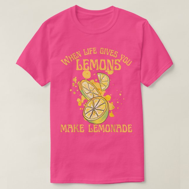 Wenn das Leben dir Zitronen gibt, die Lemonade Zit T-Shirt (Design vorne)