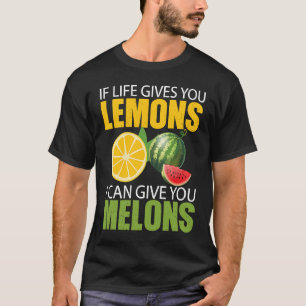 Wenn das Leben dir Zitronen gibt, kann ich dir Mel T-Shirt