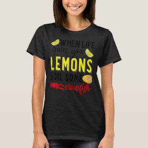 Wenn das Leben dir Zitronen gibt, koche ein bissch T-Shirt