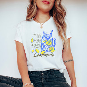 Wenn das Leben dir Zitronen gibt – Mach Limonade d T-Shirt