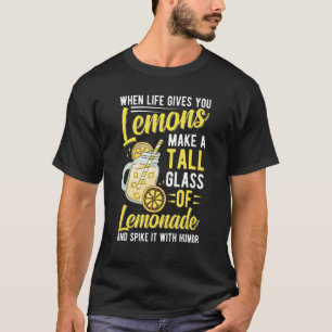 Wenn das Leben dir Zitronen gibt, mache Lemonade 1 T-Shirt