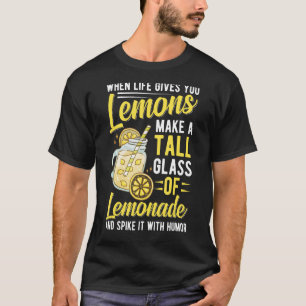 Wenn das Leben dir Zitronen gibt, mache Lemonade 1 T-Shirt